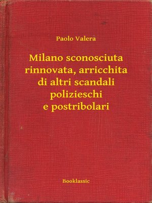 cover image of Milano sconosciuta rinnovata, arricchita di altri scandali polizieschi e postribolari